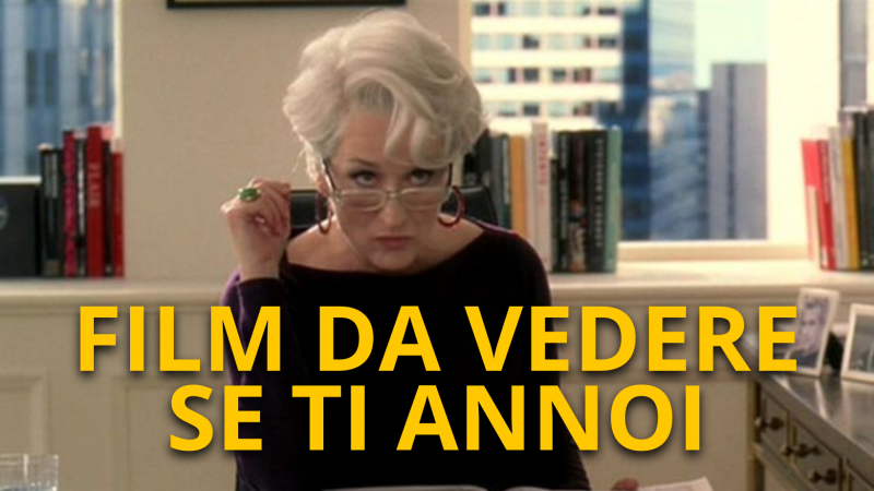 10 film da vedere se sei annoiato e vuoi passare del tempo